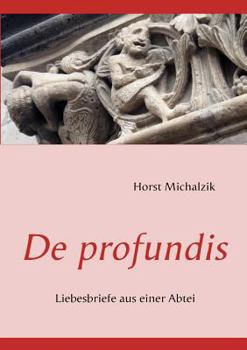 Paperback De profundis: Liebesbriefe aus einer Abtei [German] Book