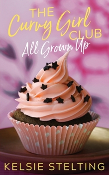 Paperback The Curvy Girl Club: All Grown Up Book