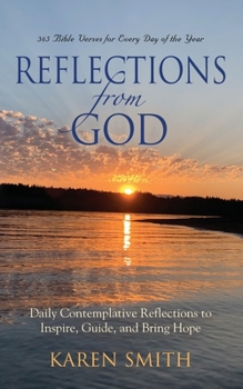 Paperback Reflections from God: 365 Bible Verses for Every Day of the Year Along with Daily Contemplative Reflections to Inspire, Guide, and Bring Hop Book