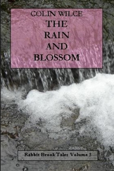 Paperback The Rain and Blossom (Rabbit Brook Tales Volume 2) Book