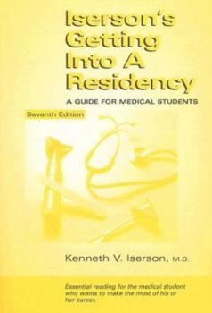 Paperback Iserson's Getting Into a Residency: A Guide for Medical Students, 7th Edition Book