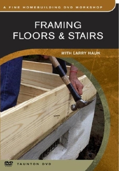 DVD Framing Floors & Stairs: With Larry Haun Book