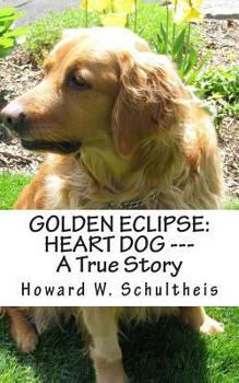 Paperback Golden Eclipse: Heart Dog --- A True Story Book