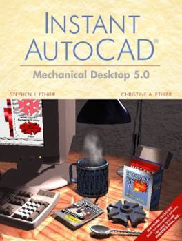 Paperback Instant AutoCAD: Mechanical Desktop 5.0 [With CDROM] Book