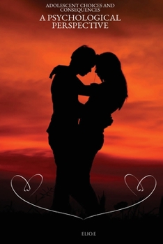 Paperback Adolescent Choices and Consequences A psychological perspective Book