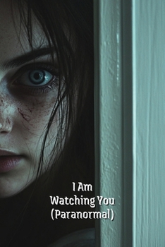 Paperback I Am Watching You (Paranormal) Book