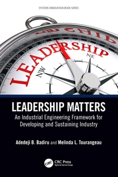 Paperback Leadership Matters: An Industrial Engineering Framework for Developing and Sustaining Industry Book