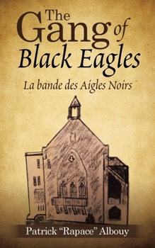 Paperback The Gang of Black Eagles: La Bande Des Aigles Noirs Book