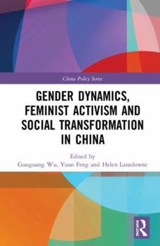 Hardcover Gender Dynamics, Feminist Activism and Social Transformation in China Book
