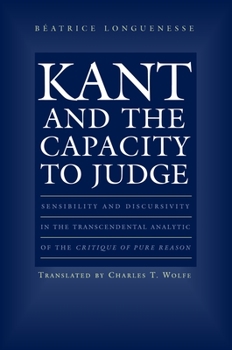 Paperback Kant and the Capacity to Judge: Sensibility and Discursivity in the Transcendental Analytic of the Critique of Pure Reason Book