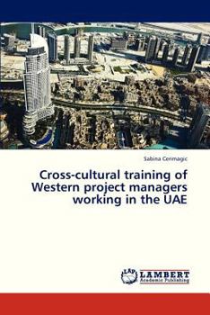 Paperback Cross-Cultural Training of Western Project Managers Working in the Uae Book