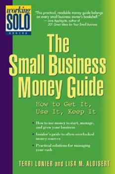 Paperback The Small Business Money Guide: How to Get It, Use It, Keep It Book