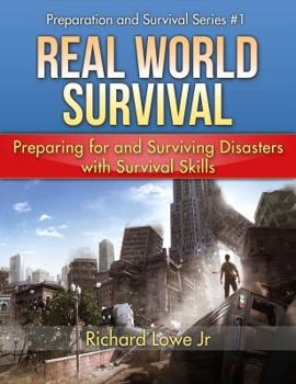 Hardcover Real World Survival Tips and Survival Guide: Preparing for and Surviving Disasters with Survival Skills Book