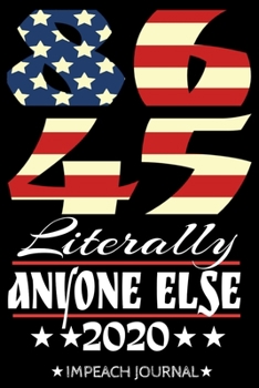 8645 Literally Anyone Else 2020: Anti-Trump