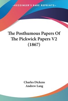 Paperback The Posthumous Papers Of The Pickwick Papers V2 (1867) Book