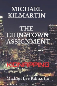 Paperback Michael Kilmartin THE CHINATOWN ASSIGNMENT: Kidnapping Book