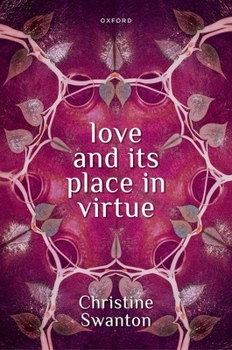 Hardcover Love and Its Place in Virtue Book