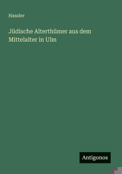 Paperback Jüdische Alterthümer aus dem Mittelalter in Ulm [German] Book