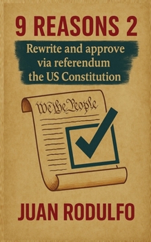 Paperback 9 Reasons 2: Rewrite and Approve the US Constitution via Referendum Book