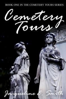 Cemetery Tours - Book #1 of the Cemetery Tours