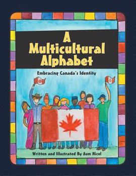 Paperback A Multicultural Alphabet: Embracing Canada's Identity Book