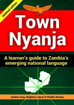 Paperback Town Nyanja: a learner's guide to Zambia's emerging national language Book