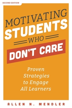 Paperback Motivating Students Who Don't Care: Proven Strategies to Engage All Learners Book