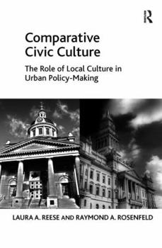 Paperback Comparative Civic Culture: The Role of Local Culture in Urban Policy-Making Book