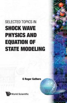 Hardcover Selected Topics in Shock Wave Physics and Equation of State Modeling Book