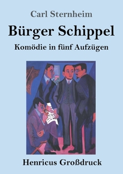 Paperback Bürger Schippel (Großdruck): Komödie in fünf Aufzügen [German] Book