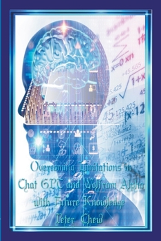 Overcoming Limitations In Chat GPT And Wolfram Alpha With Future Knowledge