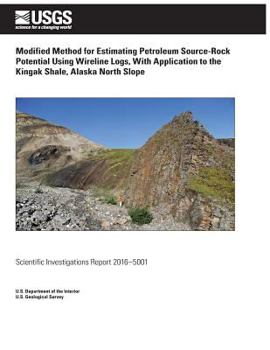 Paperback Modified Method for Estimating Petroleum Source-Rock Potential Using Wireline Logs, With Application to the Kingak Shale, Alaska North Slope Book