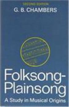 Hardcover Folksong, Plainsong: A Study in Origins and Musical Relationships Book