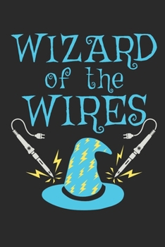 Paperback Wizard of the Wires: Electricians Journal, Electrician Notebook to Write In, 150 pages, college ruled Book