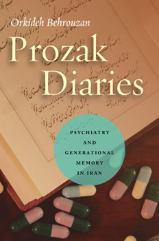Paperback Prozak Diaries: Psychiatry and Generational Memory in Iran Book