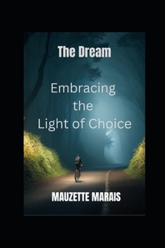 Paperback The Dream - Embracing the Light of Choice Book