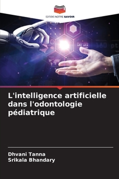 Paperback L'intelligence artificielle dans l'odontologie pédiatrique [French] Book