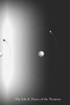 The Life & Times of the Neutron: Universal Energy