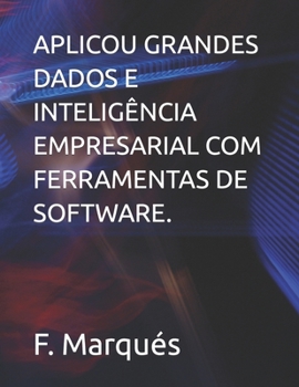 Aplicou Grandes Dados E Intelig?ncia Empresarial Com Ferramentas de Software.