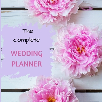 Wedding Planner: -Wedding planner & Organizer Engagement Great Gift for Couples / All the Checklists, book budget, timeline, guest list, table seating, wedding attire and more