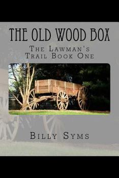 Paperback The Old Wood Box: The Lawman's Trail Book One Book