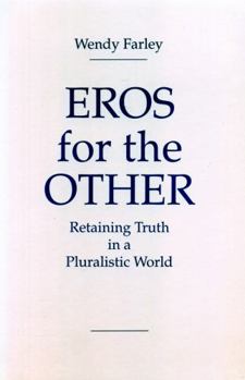 Hardcover Eros for the Other: Retaining Truth in a Pluralistic World Book