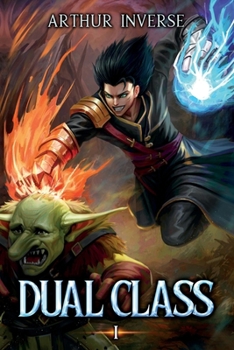 Dual Class: A LitRPG Adventure - Book #1 of the Dual Class