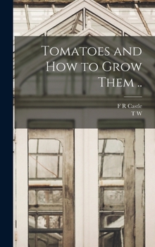 Hardcover Tomatoes and how to Grow Them .. Book