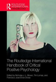 Hardcover The Routledge International Handbook of Critical Positive Psychology Book