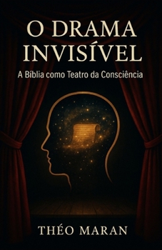 Paperback O Drama Invisível: A Bíblia como Teatro da Consciência [Portuguese] Book