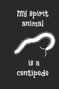 Paperback My spirit animal is a centipede notebook: 6 x 9 lined 100 page composition journal Book