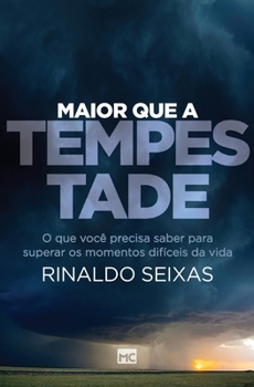 Paperback Maior que a tempestade: O que você precisa saber para superar os momentos difíceis da vida [Portuguese] Book