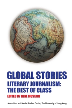 Paperback Global Stories--Literary Journalism: The Best of Class Book