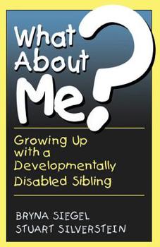 Paperback What about Me?: Growing Up with a Developmentally Disabled Sibling Book